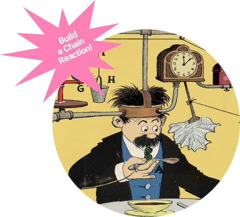 Rube Goldberg - Build a chain reaction